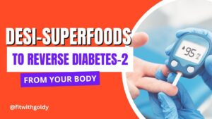 Desi Superfoods That Help Reverse Type 2 Diabetes Naturally